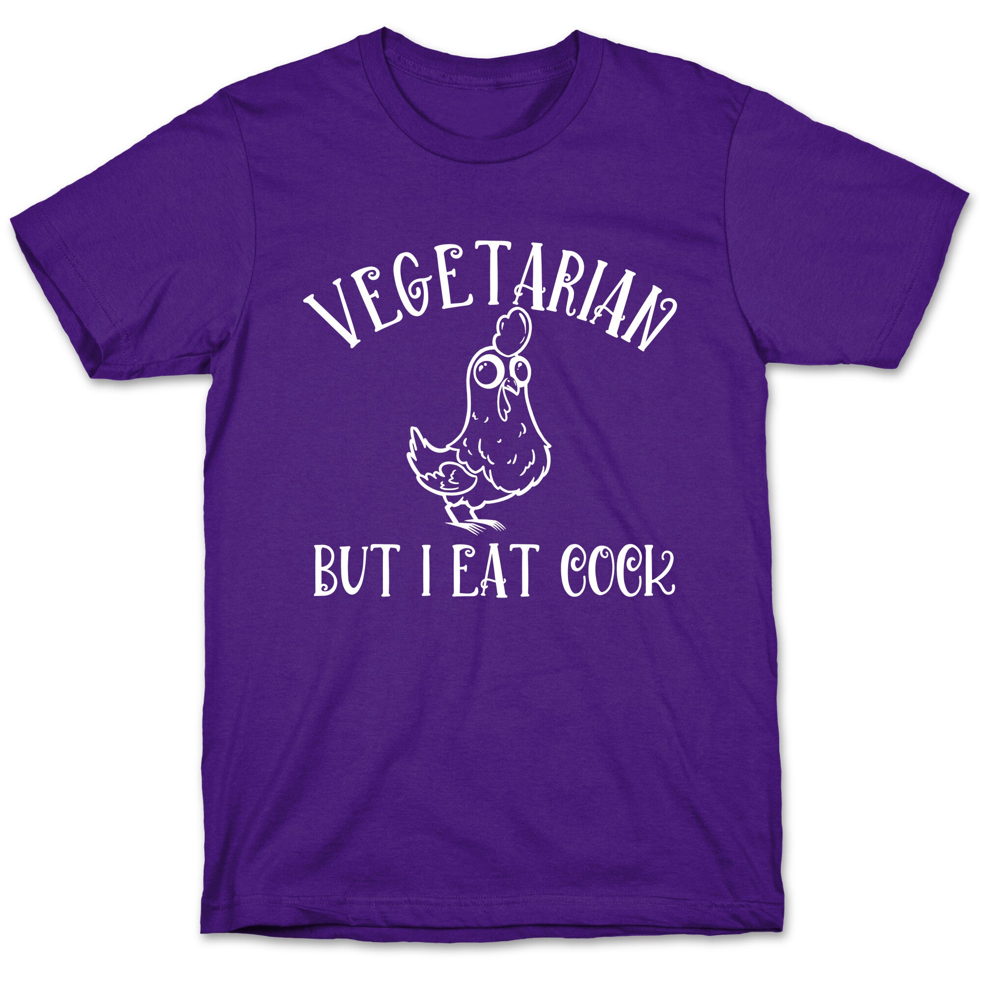 Vegetarian But I Eat Cock T-Shirt